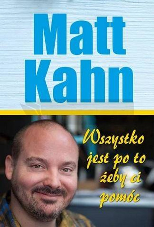 Wszystko jest po to, żeby ci pomóc
