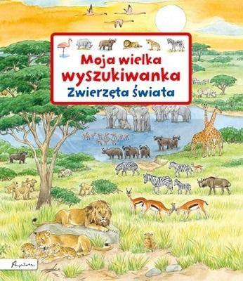 Moja wielka wyszukiwanka. Zwierzęta świata