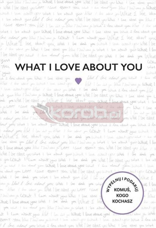 What I Love About You