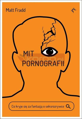 Mit pornografii. Co kryje się za fantazją..
