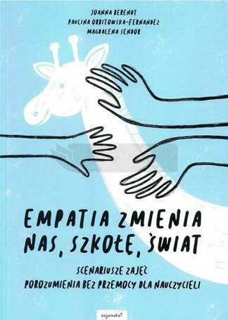 Empatia zmienia nas, szkołę, świat