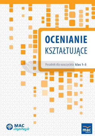 Ocenianie kształtujące. Poradnik dla nauczyciela