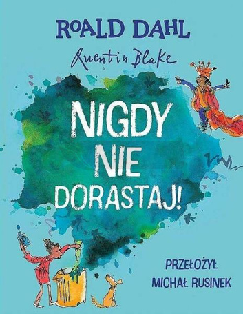 Nigdy nie dorastaj!, Roald Dahl