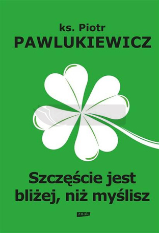 Szczęście jest bliżej niż myślisz
