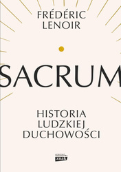 Sacrum. Historia ludzkiej duchowości