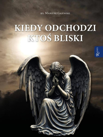 Kiedy odchodzi ktoś bliski