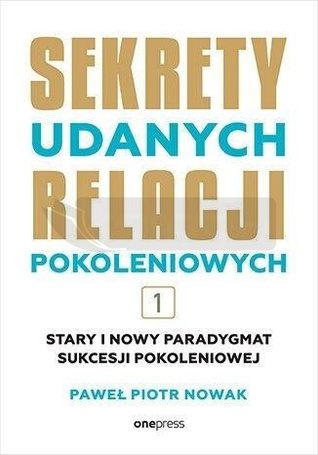 Stary i nowy paradygmat sukcesji pokoleniowej T.1