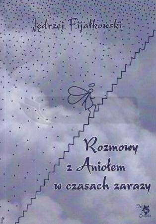 Rozmowy z Aniołem w czasach zarazy