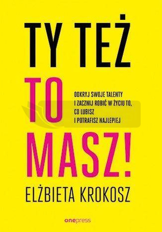 Ty też to masz! Odkryj swoje talenty...