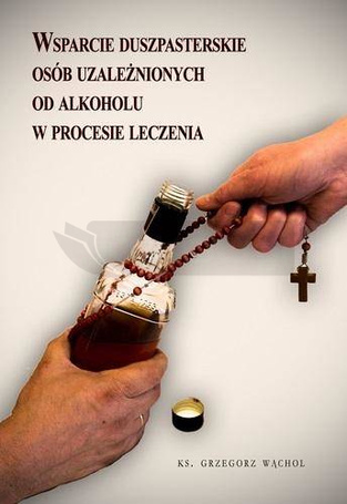 Wsparcie duszpasterskie osób uzależnionych od..