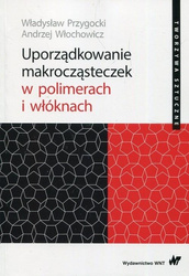 Uporządkowanie makrocząsteczek w polimerach..