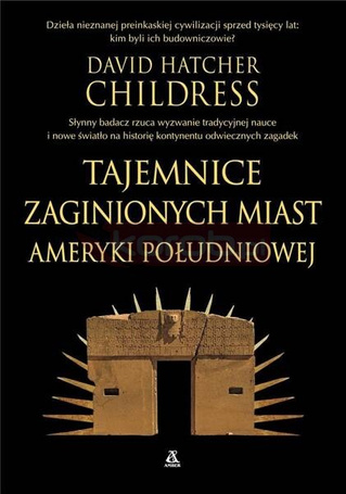 Tajemnice zaginionych miast Ameryki Południowej