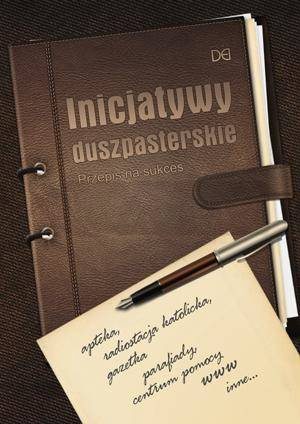 Inicjatywy duszpasterskie. Przepis na sukces