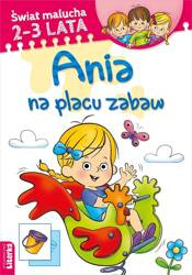 Świat malucha. Ania na placu zabaw