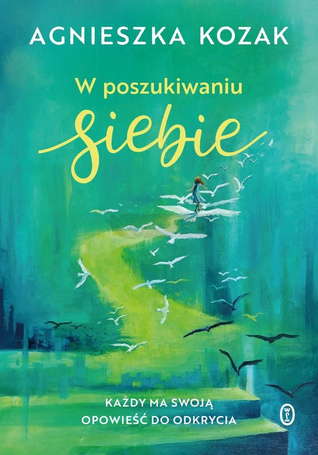 W poszukiwaniu siebie. Każdy ma swoją opowieść...