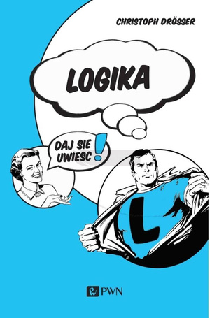 Logika. Daj się uwieść!