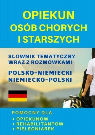 Opiekun osób chorych i starszych Słownik niemiecki