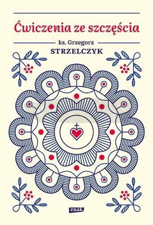 Ćwiczenia ze szczęścia