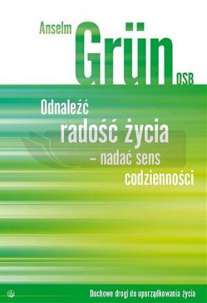 Odnaleźć radość życia- nadać sens codzienności