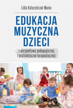 Edukacja muzyczna dzieci. z perspektywy pedagogicz