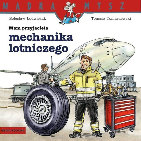 Mądra Mysz. Mam przyjaciela mechanika lotniczego