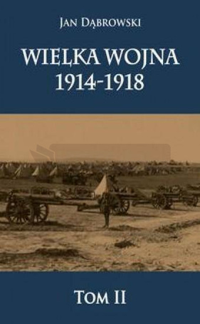 Wielka Wojna 1914-1918 T.2
