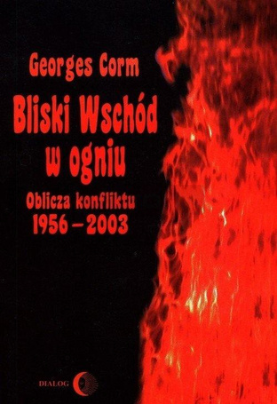 Bliski Wschód w ogniu. Oblicza konfliktu 1956-2003