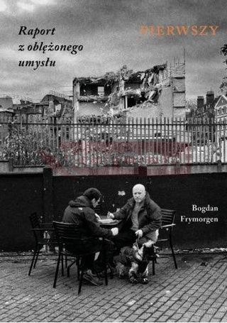 Raport z oblężonego umysłu. Pierwszy