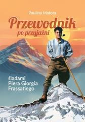 Przewodnik po przyjaźni śladami P. G. Frassatiego