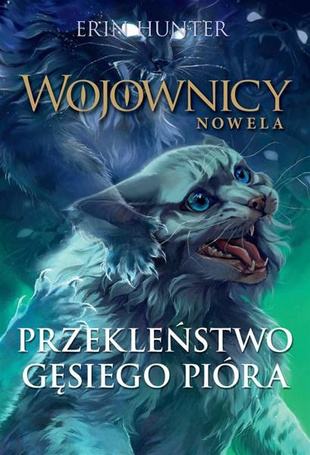Wojownicy. Nowela T.7 Przekleństwo Gęsiego Pióra