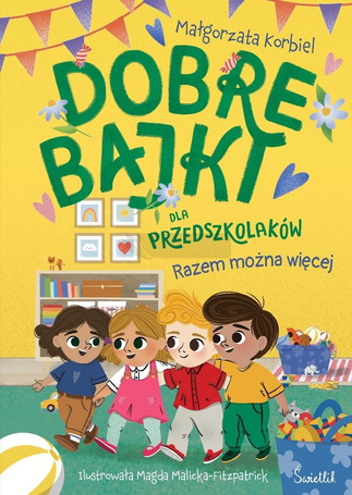 Dobre bajki dla przedszkolaków.Razem można więcej.