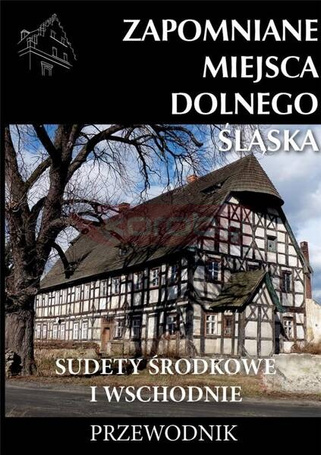 Zapomniane miejsca Dolnego Śląska w.2