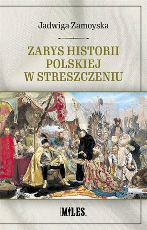 Zarys historii polskiej w streszczeniu