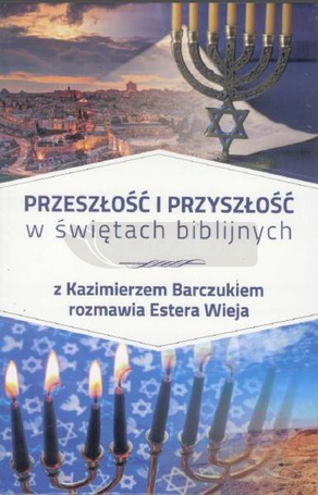 Przeszłość i przyszłość w świętach biblijnych