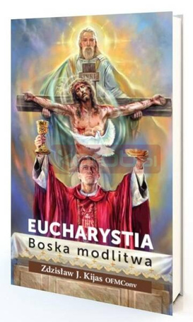 Eucharystia. Boska modlitwa