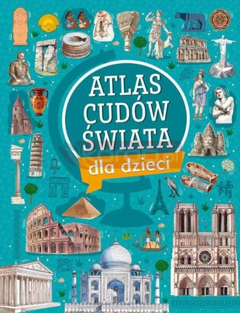 Atlas cudów świata dla dzieci