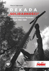 Dekada Solidarnosci Region Środkowo-Wschodni