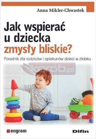 Jak wspierać u dziecka zmysły bliskie?