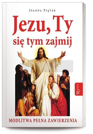 Jezu,Ty się tym zajmij!