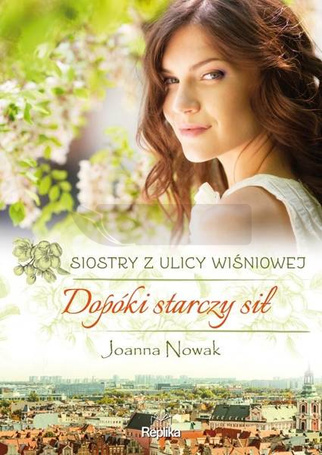 Dopóki starczy sił. Siostry z ulicy Wiśniowej