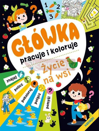 Główka pracuje i koloruje. Życie na wsi