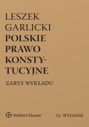 Polskie prawo konstytucyjne. Zarys wykładu w.12