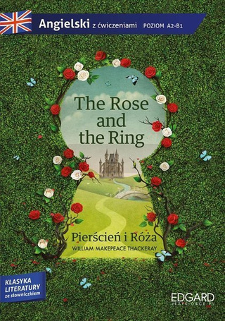 Angielski z ćwiczeniami. The Rose and the Ring