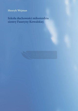 Szkoła duchowości miłosierdzia siostry Faustyny