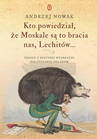 Kto powiedział, że Moskale są to bracia nas