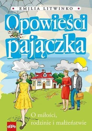 Opowieści pajączka. O miłości, rodzinie...