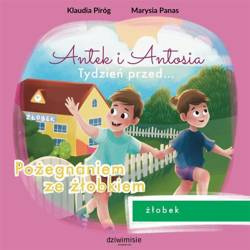 Antek i Antosia. Pożegnanie ze żłobkiem