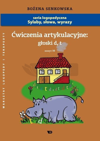 Ćwiczenia artykulacyjne zeszyt 10 głoski D, T A4