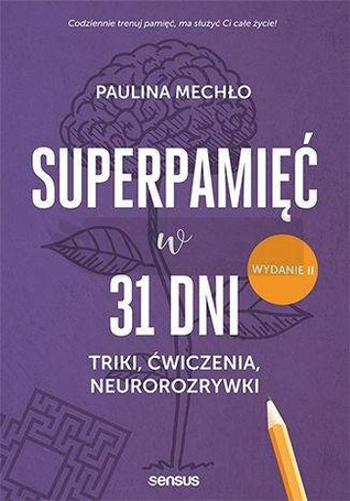 Superpamięć w 31 dni. Triki, ćwiczenia... w.2023