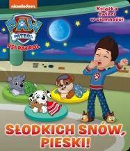 Psi Patrol. Słodkich snów! Słodkich snów, pieski!